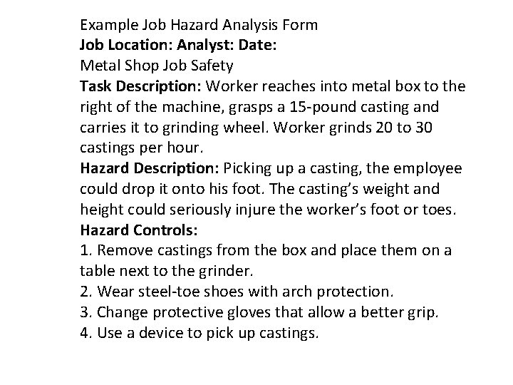 Example Job Hazard Analysis Form Job Location: Analyst: Date: Metal Shop Job Safety Task