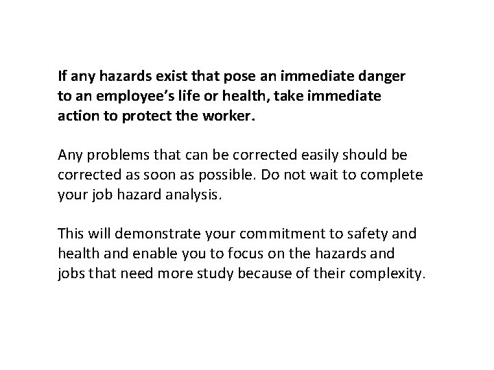 If any hazards exist that pose an immediate danger to an employee’s life or