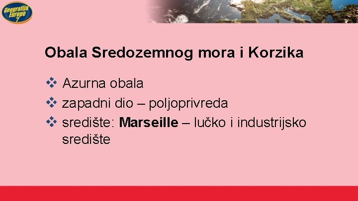 Obala Sredozemnog mora i Korzika v Azurna obala v zapadni dio – poljoprivreda v