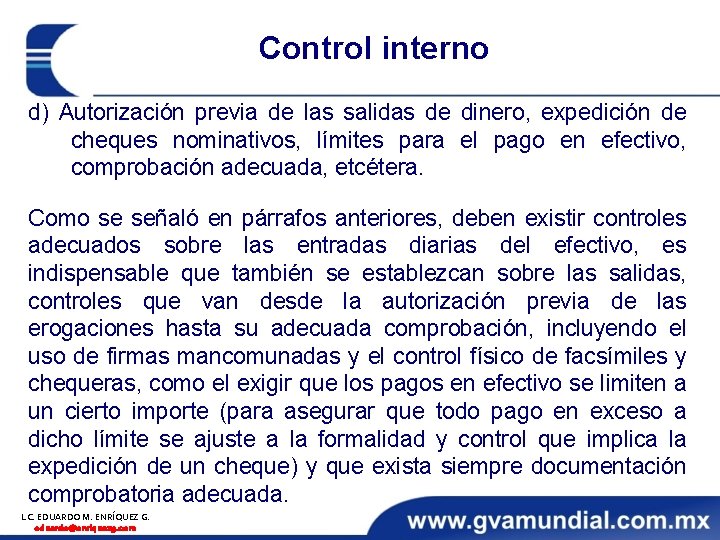 Control interno d) Autorización previa de las salidas de dinero, expedición de cheques nominativos,