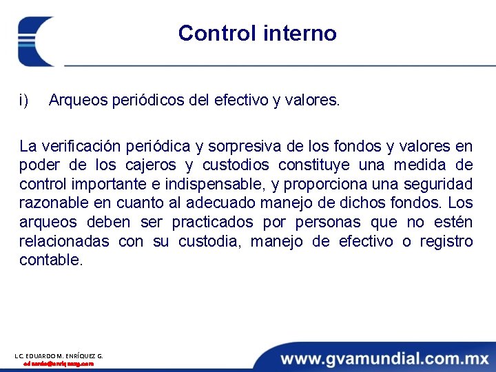 Control interno i) Arqueos periódicos del efectivo y valores. La verificación periódica y sorpresiva