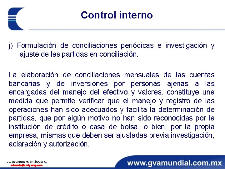 Control interno j) Formulación de conciliaciones periódicas e investigación y ajuste de las partidas