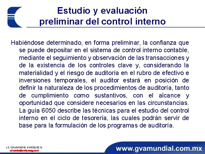 Estudio y evaluación preliminar del control interno Habiéndose determinado, en forma preliminar, la confianza