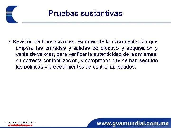 Pruebas sustantivas • Revisión de transacciones. Examen de la documentación que ampara las entradas