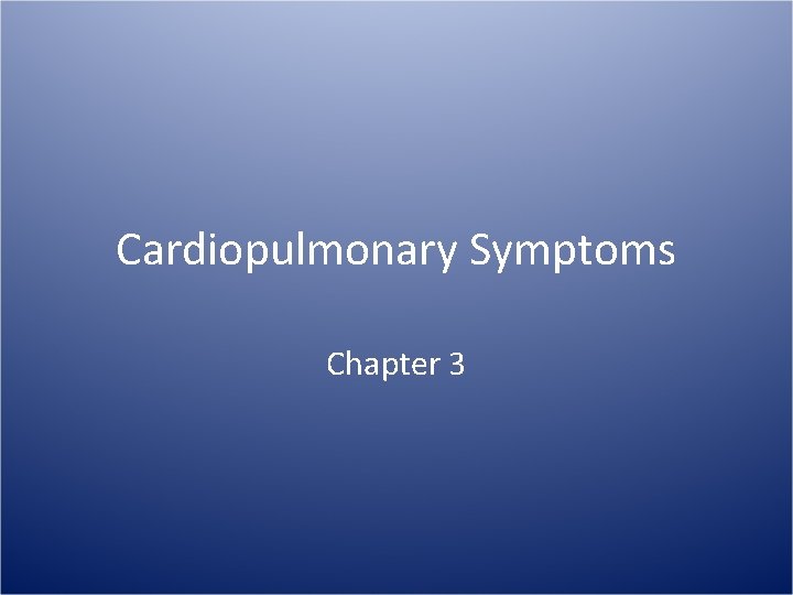 Cardiopulmonary Symptoms Chapter 3 