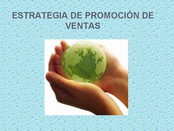 ESTRATEGIA DE PROMOCIÓN DE VENTAS 