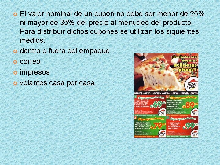 El valor nominal de un cupón no debe ser menor de 25% ni mayor
