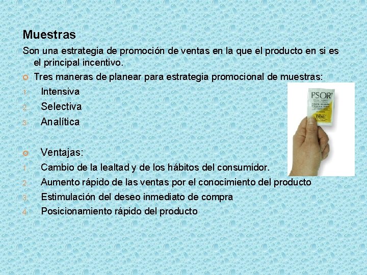 Muestras Son una estrategia de promoción de ventas en la que el producto en