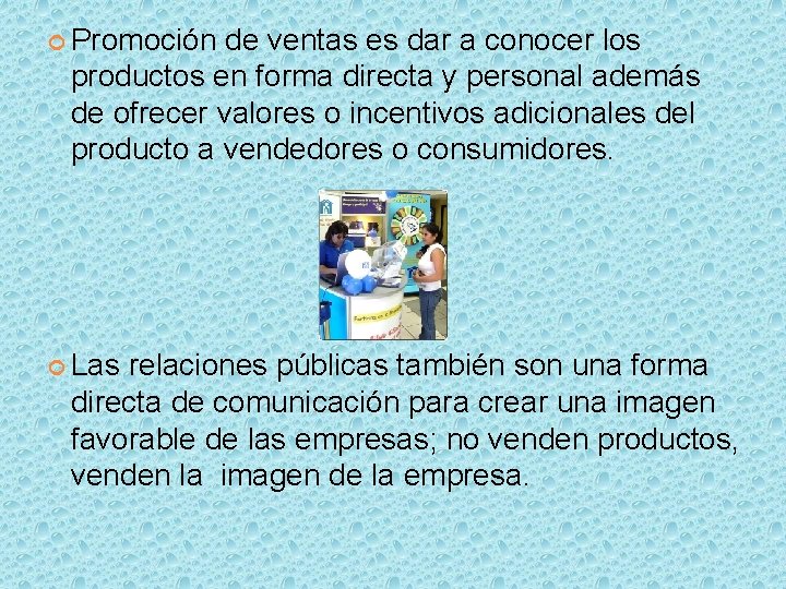  Promoción de ventas es dar a conocer los productos en forma directa y