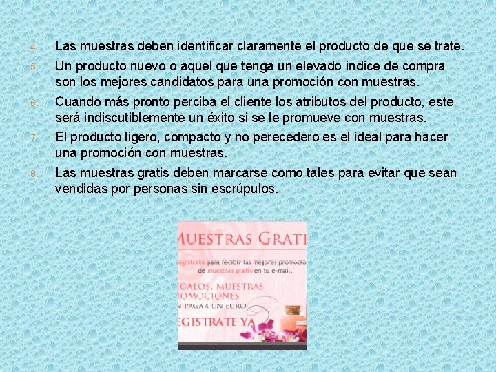 4. Las muestras deben identificar claramente el producto de que se trate. 5. Un