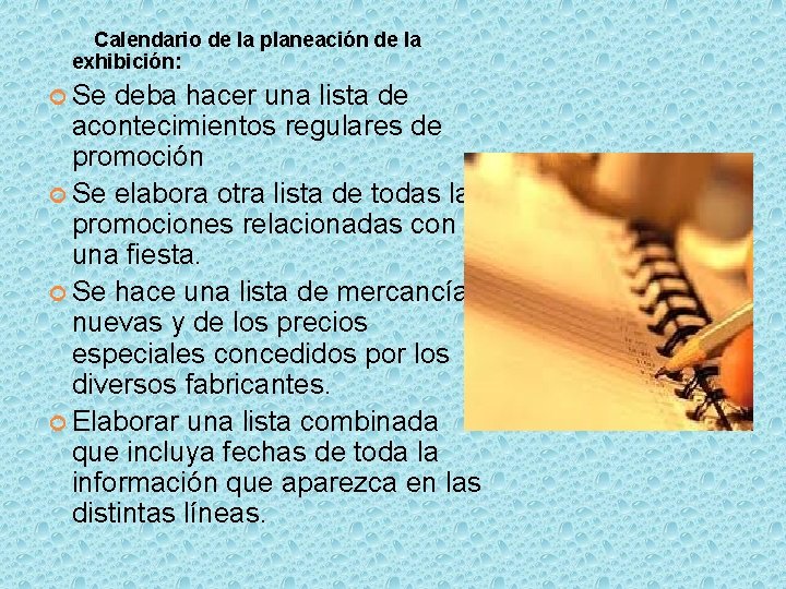 Calendario de la planeación de la exhibición: Se deba hacer una lista de acontecimientos