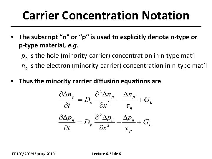 Carrier Concentration Notation • The subscript “n” or “p” is used to explicitly denote