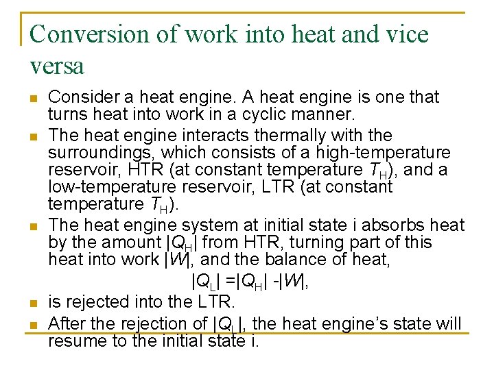 Conversion of work into heat and vice versa n n n Consider a heat