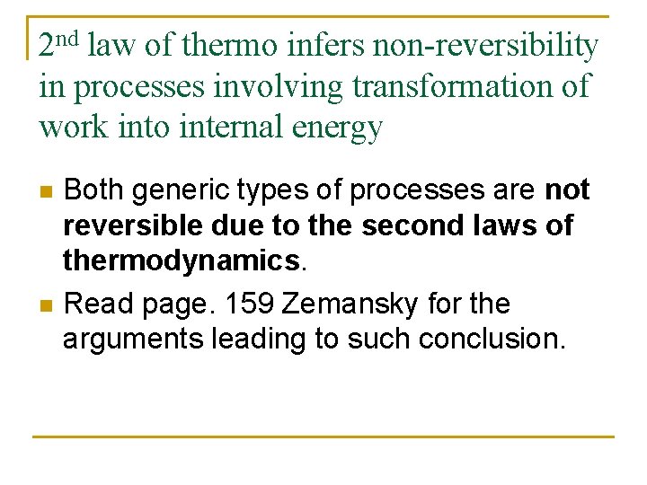 2 nd law of thermo infers non-reversibility in processes involving transformation of work into