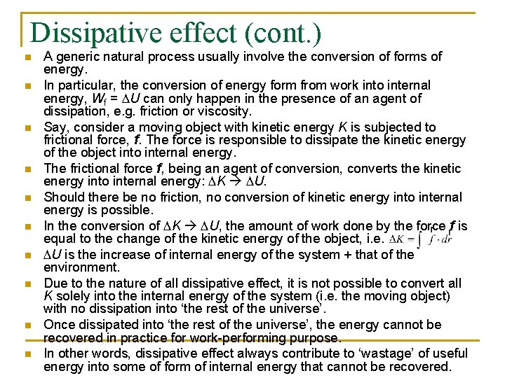 Dissipative effect (cont. ) n n n n n A generic natural process usually