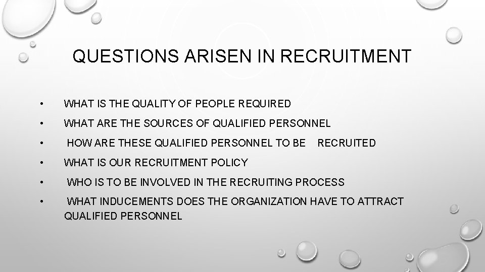 QUESTIONS ARISEN IN RECRUITMENT • WHAT IS THE QUALITY OF PEOPLE REQUIRED • WHAT