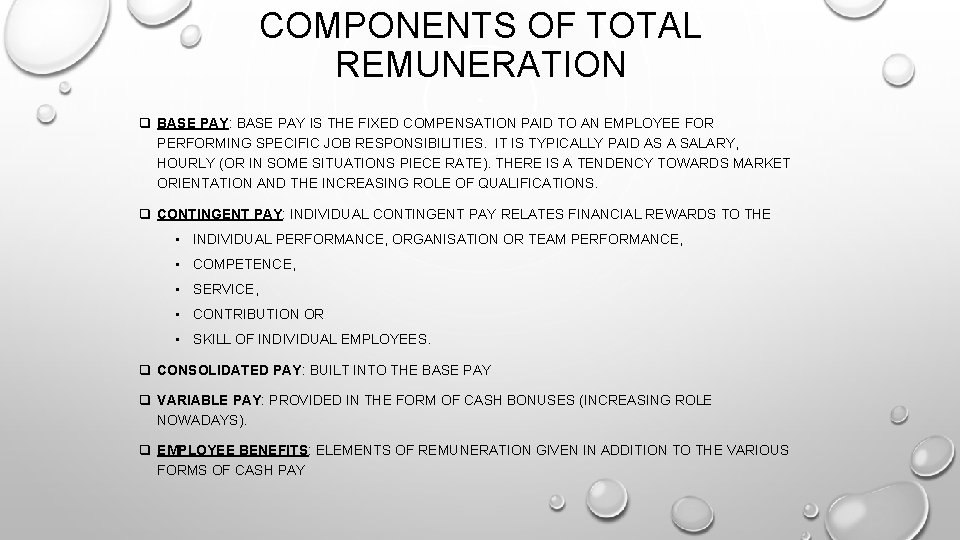 COMPONENTS OF TOTAL REMUNERATION q BASE PAY: BASE PAY IS THE FIXED COMPENSATION PAID