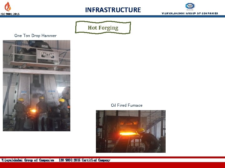 ISO 9001: 2015 INFRASTRUCTURE Hot Forging One Ton Drop Hammer Oil Fired Furnace Vijayalakshmi