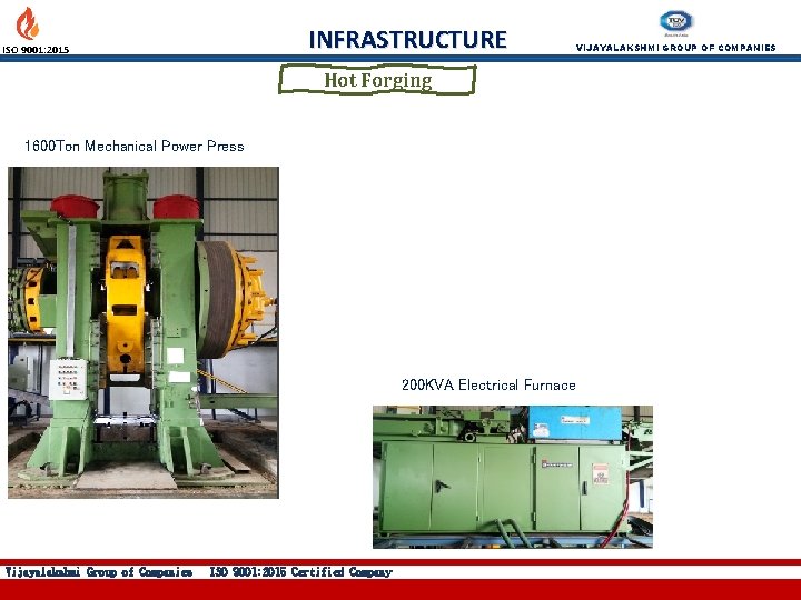 INFRASTRUCTURE ISO 9001: 2015 Hot Forging 1600 Ton Mechanical Power Press 200 KVA Electrical