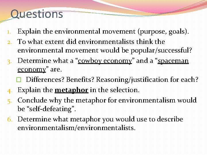 Questions 1. Explain the environmental movement (purpose, goals). 2. To what extent did environmentalists