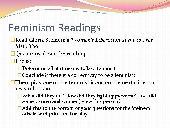 Feminism Readings �Read Gloria Steinem’s 'Women's Liberation' Aims to Free Men, Too �Questions about