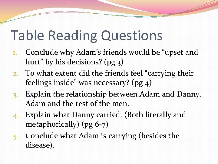 Table Reading Questions 1. 2. 3. 4. 5. Conclude why Adam’s friends would be