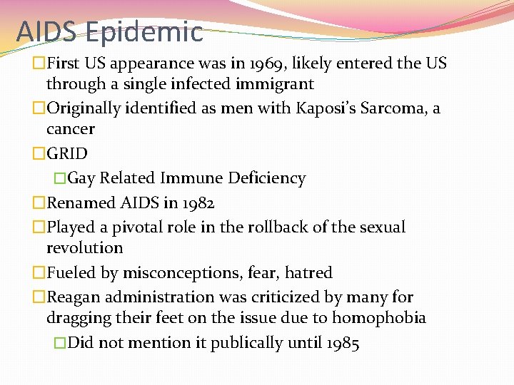 AIDS Epidemic �First US appearance was in 1969, likely entered the US through a