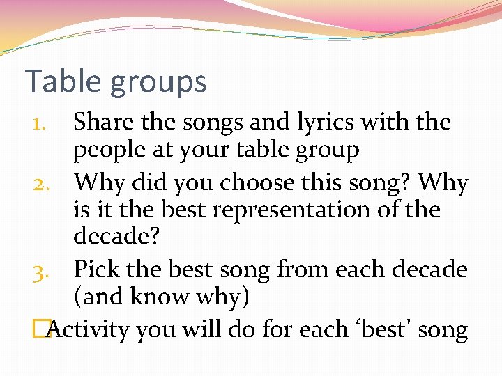 Table groups Share the songs and lyrics with the people at your table group