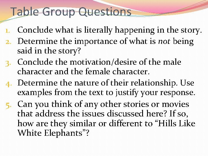 Table Group Questions 1. Conclude what is literally happening in the story. 2. Determine