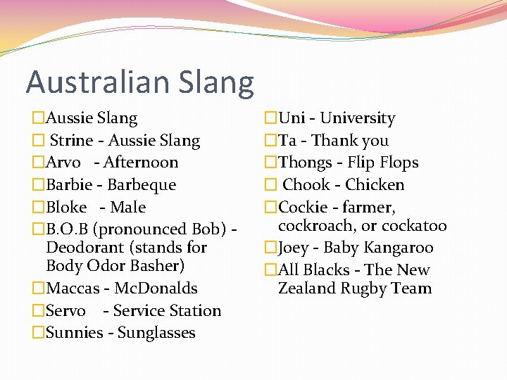 Australian Slang �Aussie Slang � Strine - Aussie Slang �Arvo - Afternoon �Barbie -