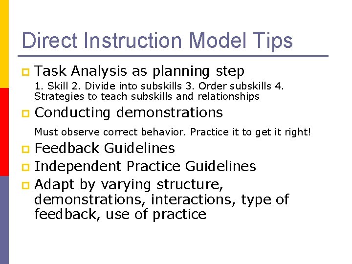 Direct Instruction Model Tips p Task Analysis as planning step 1. Skill 2. Divide