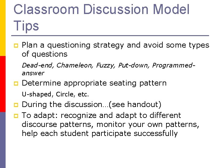 Classroom Discussion Model Tips p Plan a questioning strategy and avoid some types of