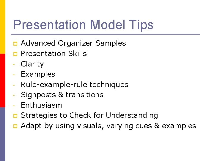 Presentation Model Tips p p Advanced Organizer Samples Presentation Skills Clarity Examples Rule-example-rule techniques