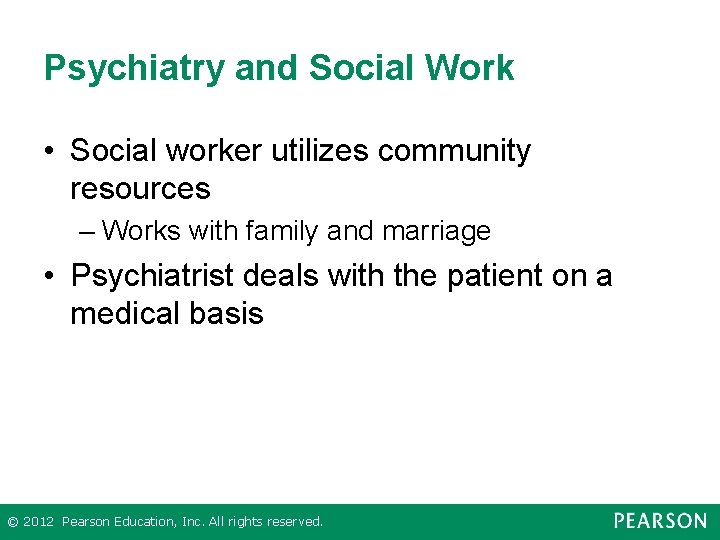 Psychiatry and Social Work • Social worker utilizes community resources – Works with family