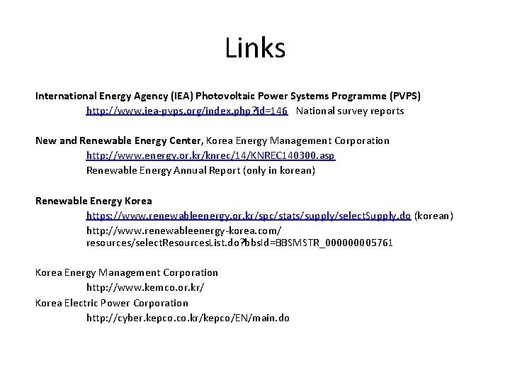 Links International Energy Agency (IEA) Photovoltaic Power Systems Programme (PVPS) http: //www. iea-pvps. org/index.