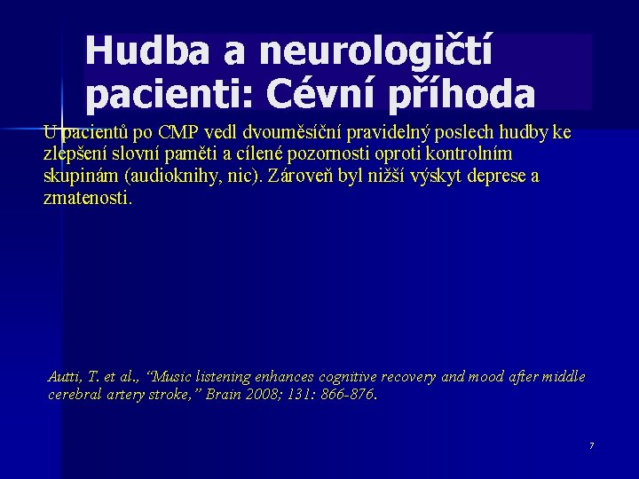 Hudba a neurologičtí pacienti: Cévní příhoda U pacientů po CMP vedl dvouměsíční pravidelný poslech