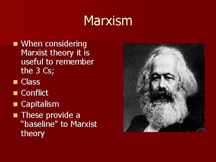 Marxism n n n When considering Marxist theory it is useful to remember the