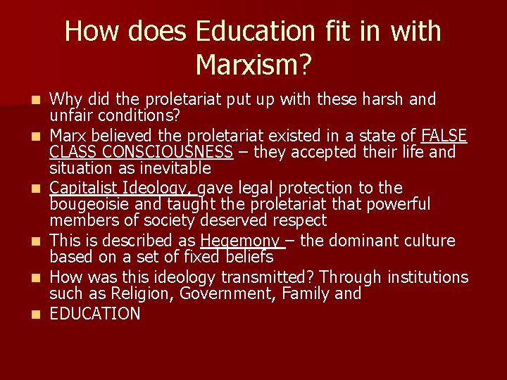How does Education fit in with Marxism? n n n Why did the proletariat