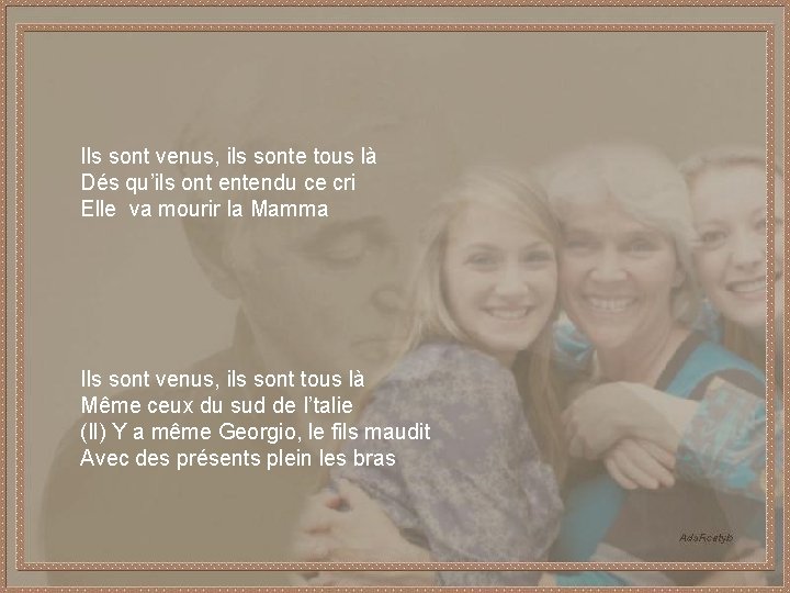 Ils sont venus, ils sonte tous là Dés qu’ils ont entendu ce cri Elle