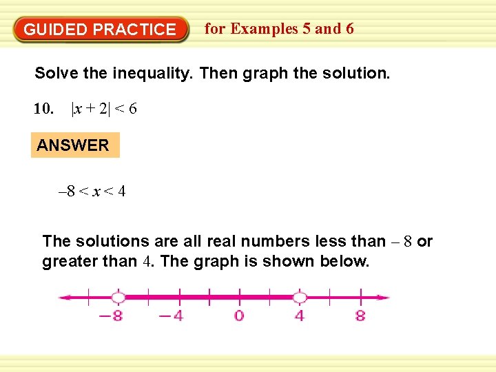 GUIDED PRACTICE for Examples 5 and 6 Solve the inequality. Then graph the solution.