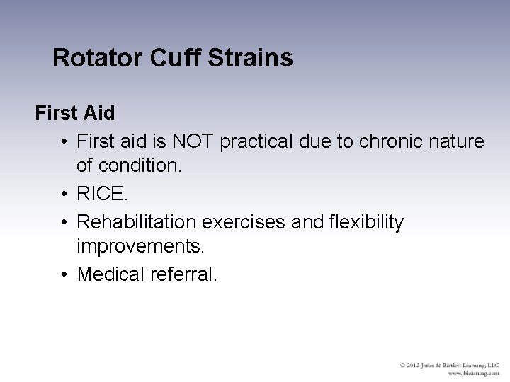 Rotator Cuff Strains First Aid • First aid is NOT practical due to chronic