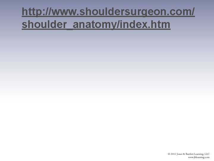 http: //www. shouldersurgeon. com/ shoulder_anatomy/index. htm 