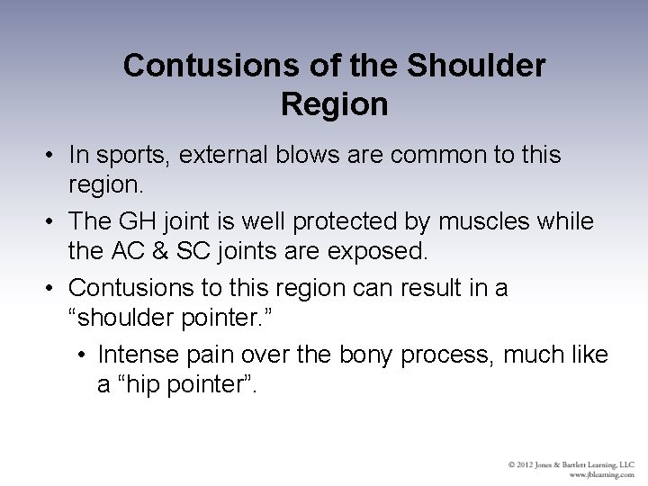 Contusions of the Shoulder Region • In sports, external blows are common to this