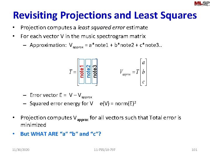 Revisiting Projections and Least Squares note 1 note 2 note 3 • Projection computes