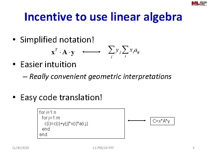 Incentive to use linear algebra • Simplified notation! • Easier intuition – Really convenient