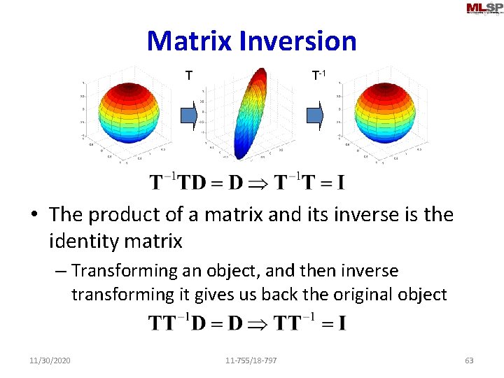 Matrix Inversion T T-1 • The product of a matrix and its inverse is