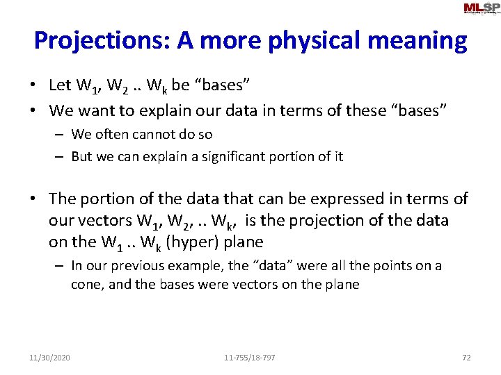 Projections: A more physical meaning • Let W 1, W 2. . Wk be