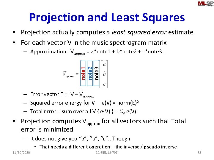 Projection and Least Squares • Projection actually computes a least squared error estimate •