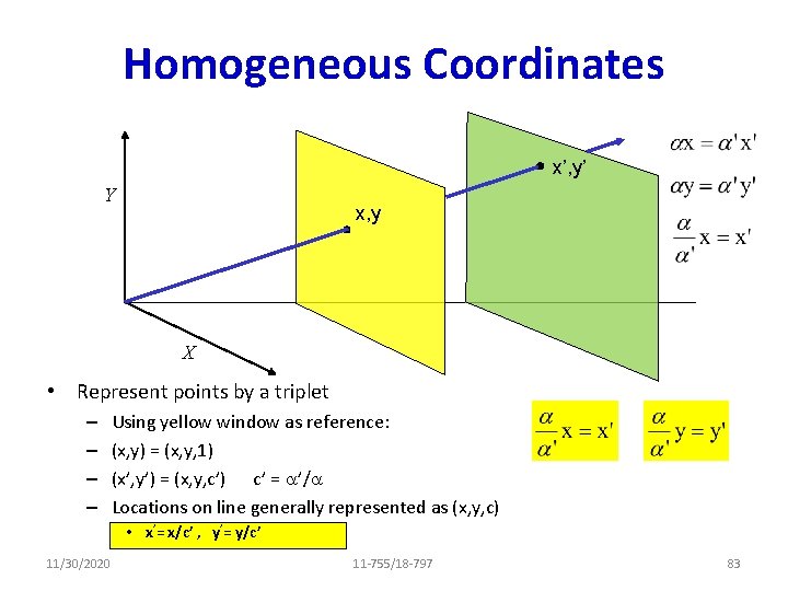 Homogeneous Coordinates x’, y’ Y x, y X • Represent points by a triplet