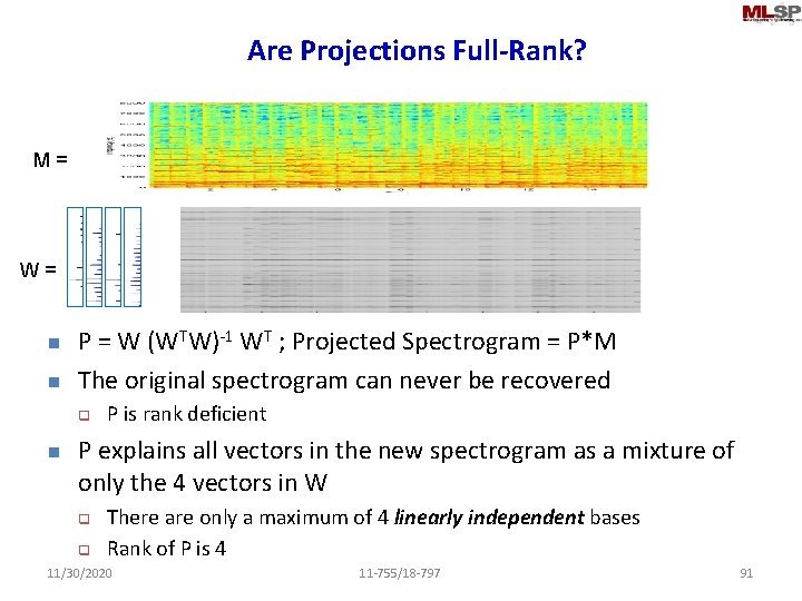 Are Projections Full-Rank? M = W = n n P = W (WTW)-1 WT